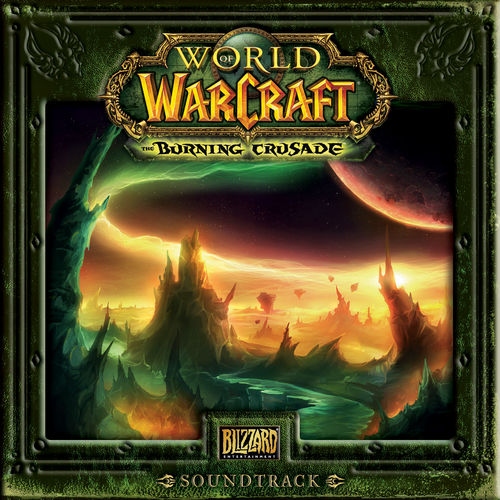 Музыка из World of Warcraft: The Burning Crusade (Original Game Soundtrack) Музыка из World of Warcraft: The Burning Crusade (Original Game Soundtrack)