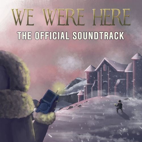 Музыка из We Were Here (Original Game Soundtrack) Музыка из We Were Here (Original Game Soundtrack)