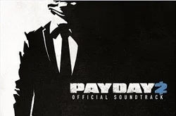 Музыка из PayDay 2 (Original Game Soundtrack)