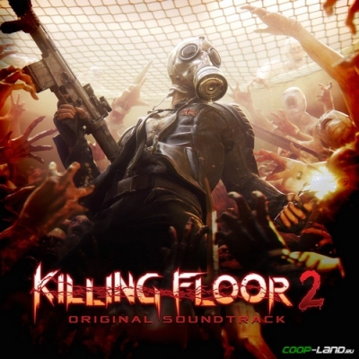 Музыка из Killing Floor 2 (Original Video Game Soundtrack)