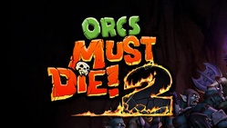 Orcs Must Die! 2