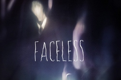 Faceless -  ""   Source