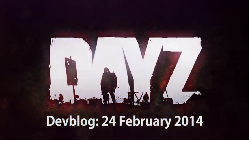 Devblog DayZ (24 февраля) - DayZ продолжает развиваться
