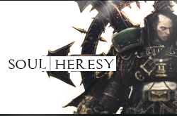 Soul Heresy -    Dawn of War