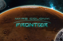 Mars Colony: Frontier - Суровое выживание на Марсе