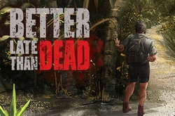 Better Late Than DEAD