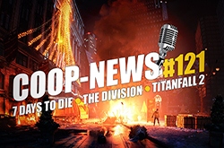 Coop-News #121 / Особенности Titanfall 2, 7 Days to Die на PS4, китайская MMORPG Terminator 2 3D, суровый рейд The Division в одиночку