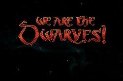 We Are The Dwarves