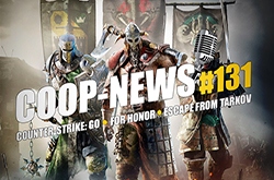 Coop-News #131 / Хардкор в Escape from Tarkov, For Honor без локального кооператива, Никакого азарта в CS:GO