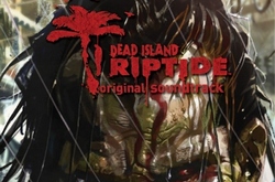   Dead Island: Riptide (Original Game Soundtrack)
