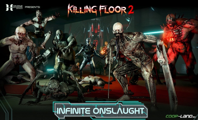 Killing Floor 2:   Infinite Onslaught