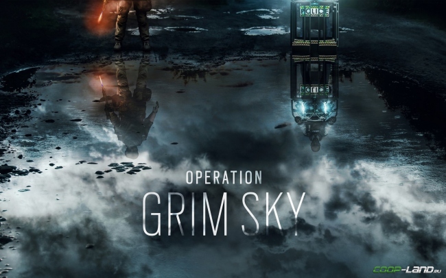 Tom Clancys Rainbow Six Siege:   ?      Grim Sky?