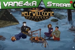      ? | Help Will Come Tomorrow | VANE4kA [Chill-Out Games]