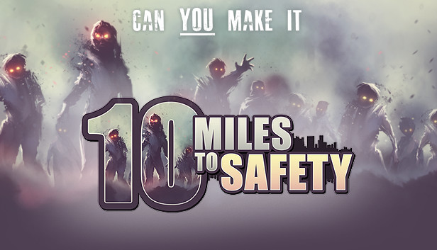 10 Miles To Safety 10 Miles To Safety