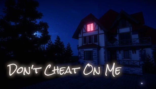 Don't Cheat On Me Don't Cheat On Me