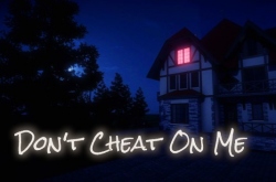 Don't Cheat On Me