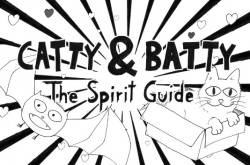 Catty & Batty: The Spirit Guide