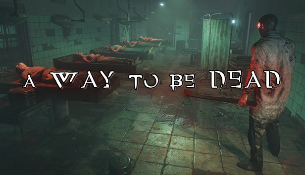 A Way To Be Dead A Way To Be Dead
