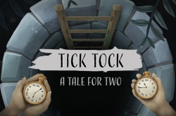 Tick Tock: A Tale for Two