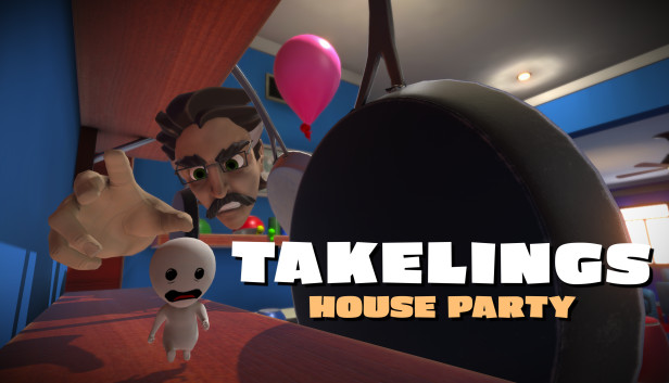 Takelings House Party Takelings House Party