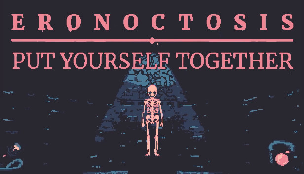 Eronoctosis: Put Yourself Together Eronoctosis: Put Yourself Together