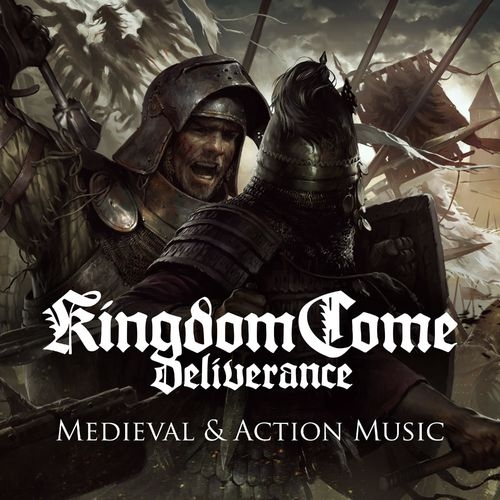 Музыка из Kingdom Come: Deliverance Medieval & Action Music (Official Game Soundtrack) Музыка из Kingdom Come: Deliverance Medieval & Action Music (Official Game Soundtrack)