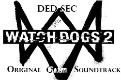   Ded Sec - Watch Dogs 2 (Original Soundtrack)