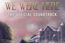Музыка из We Were Here (Original Game Soundtrack)