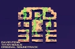   Titan Souls (Full Soundtrack by David Fenn)