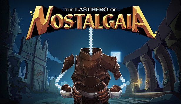 The Last Hero of Nostalgaia The Last Hero of Nostalgaia