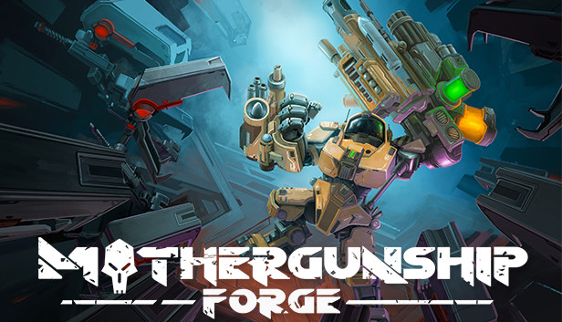 MOTHERGUNSHIP: FORGE MOTHERGUNSHIP: FORGE