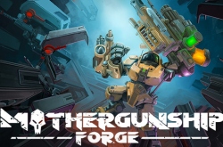 MOTHERGUNSHIP: FORGE