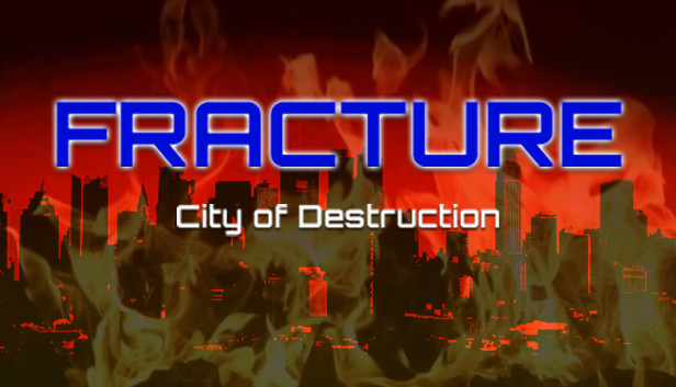 Fracture: City of Destruction Fracture: City of Destruction