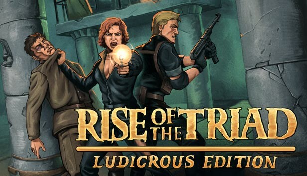 Rise of the Triad: Ludicrous Edition Rise of the Triad: Ludicrous Edition