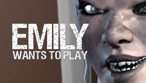 Emily Wants To Play Emily Wants To Play