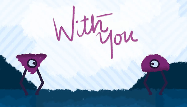 With You With You