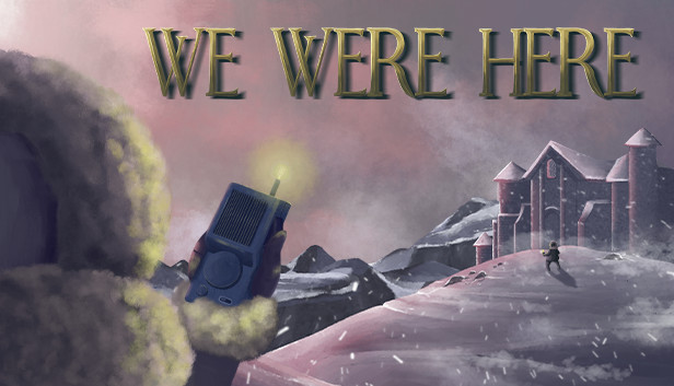 We Were Here We Were Here