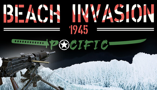 Beach Invasion 1945 - Pacific Beach Invasion 1945 - Pacific