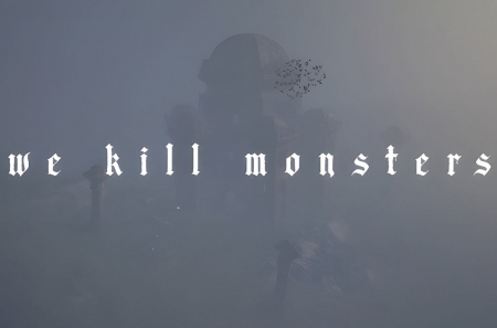 We Kill Monsters – кооперативная охота на монстров от Annapurna