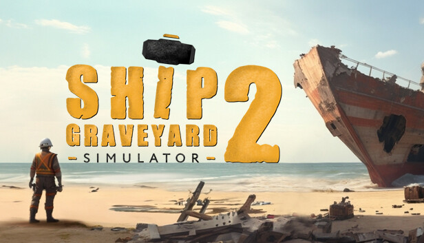 Ship Graveyard Simulator 2 Ship Graveyard Simulator 2