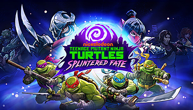 Teenage Mutant Ninja Turtles: Splintered Fate Teenage Mutant Ninja Turtles: Splintered Fate