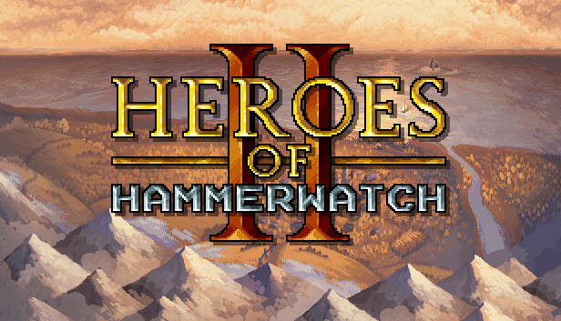 Heroes of Hammerwatch II Heroes of Hammerwatch II