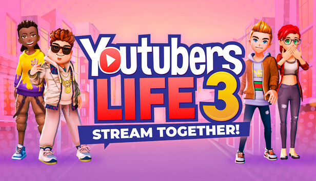 Youtubers Life 3 - Stream Together! Youtubers Life 3 - Stream Together!