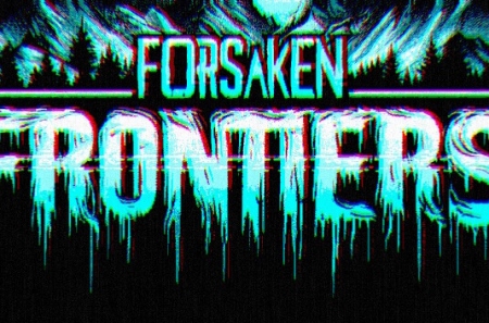 Forsaken Frontiers