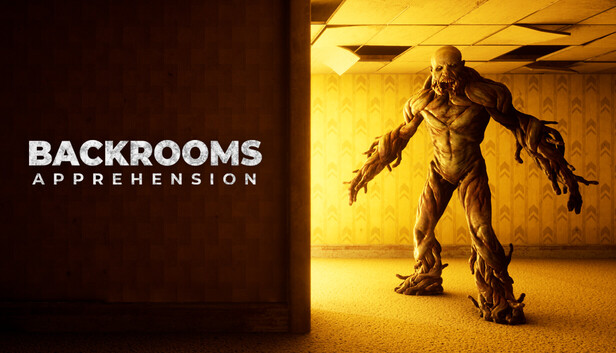 BACKROOMS: APPREHENSION BACKROOMS: APPREHENSION